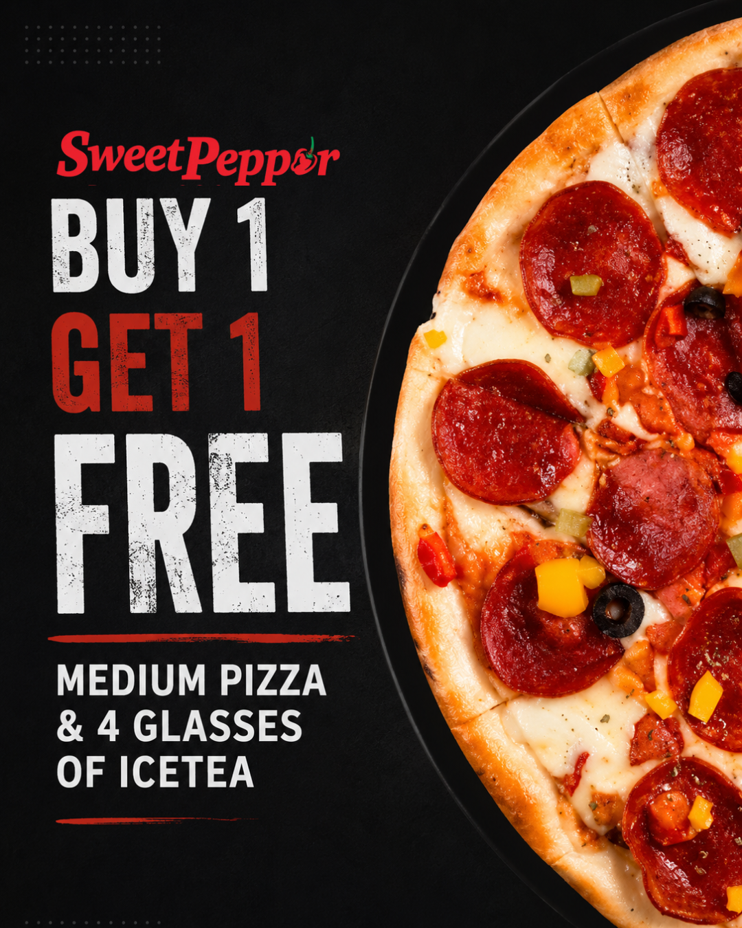 Buy 1 get 1 free medium pizza with 4 glasses of iced tea